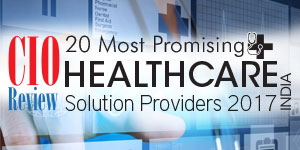   20 Most Promising Healthcare Solution Providers - 2017