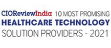 10 Most Promising Healthcare Technology Solution Providers - 2021