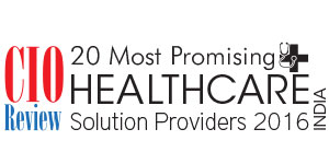 20 Most Promising Healthcare Solution Providers - 2016
