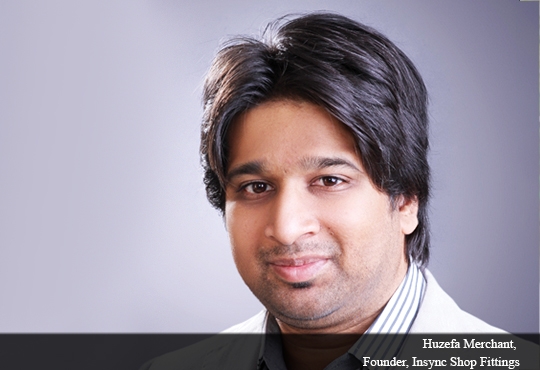 Huzefa Merchant, Founder, Insync Shop Fittings